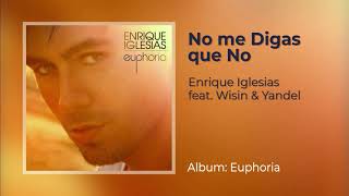 Enrique Iglesias feat. Wisin &amp; Yandel - No me Digas que No (Original Audio)
