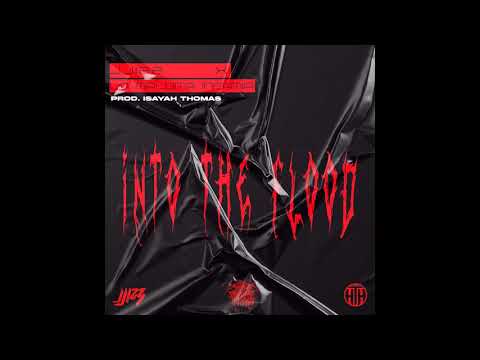 JJIZZ x LA MALDITA INFAMIA x ISAYAH THOMAS - INTO THE FLOOD