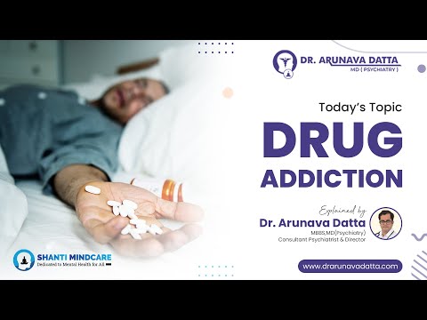 Drug Addiction- Dr. Arunava Datta