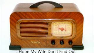 Red Sovine :  &quot;I hope my wife don&#39;t find out&quot;