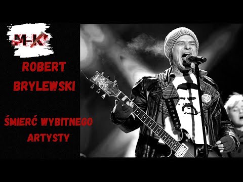 Robert Brylewski -   śmierć wybitnego artysty