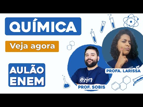 AULÃO DE QUÍMICA PARA O ENEM: 10 temas que mais caem | Aulão Enem | Profes. Larissa e Sobis