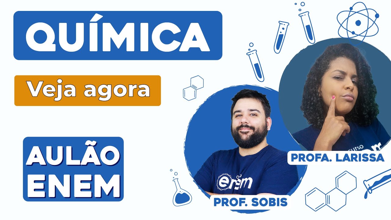 AULÃO DE QUÍMICA PARA O ENEM: 10 temas que mais caem | Aulão Enem | Profes. Larissa e Sobis