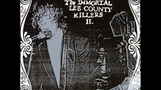 The Immortal Lee County Killers - love is a charm