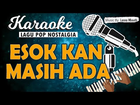 Karaoke ESOK KAN MASIH ADA - Utha Likumahuwa // Music By Lanno Mbauth