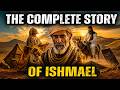 The Complete Story of Ishmael — Abraham’s Forgotten Son Explained