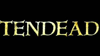 Tendead - Return of the ancient