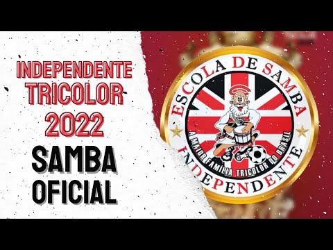 INDEPENDENTE TRICOLOR 2022 - SAMBA OFICIAL