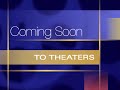 Coming Soon To Theaters Bumper 1999 2006