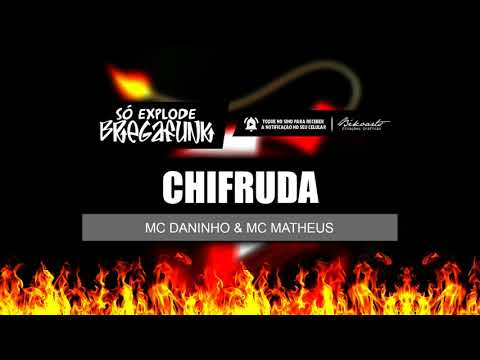 MC DANINHO E MC MATHEUS - CHIFRUDA (SóExplodeBregaFunk) MÚSICA NOVA 2018