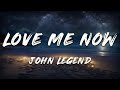 John Legend - Love Me Now (Lyrics)