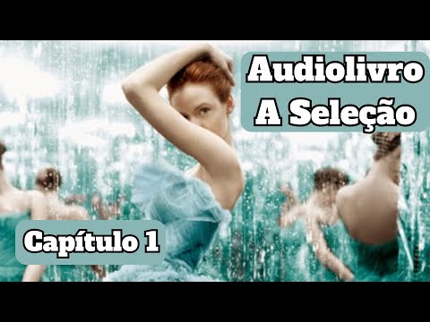 Audiolivro A Seleção - Capítulo 1 👑