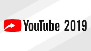 YouTube 2019: What's Coming??