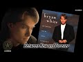 Bryan White - Between Now and Forever (1996)