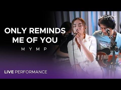 MYMP - Only Reminds Me Of You (Live Performance)