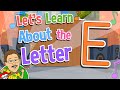 Let S Learn About The Letter E Jack Hartmann Alphabet Song