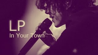 LP -  Your Town [Lyric Video]