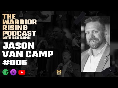 006 Warrior Rising Podcast | Jason Van Camp [Executive Director]