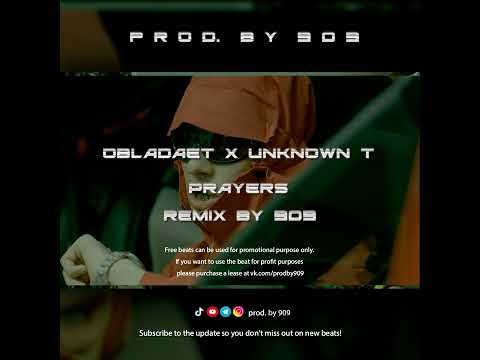 OBLADAET X UNKNOWN T  -  PRAYERS (REMIX BY 909)