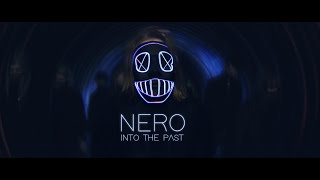 NERO - Into The Past (clip 2019)
