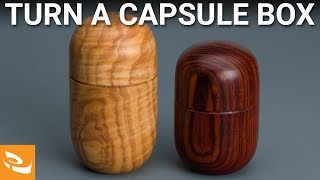 Turning a Capsule Box (Woodturning Inspiration)