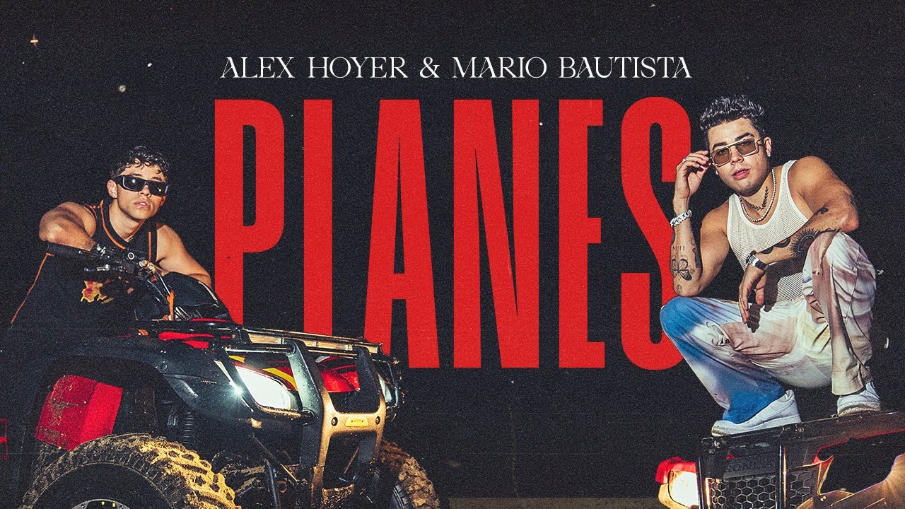 Alex Hoyer, Mario Bautista — Planes