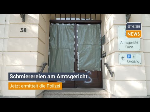 FULDA: Schmierereien am Amtsgericht - jetzt ermittelt die Polizei