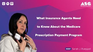 What Insurance Agents Need to Know About the Medicare Prescription Payment Plan Program