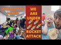 OUR CITY IS UNDER ROCKET ATTACK