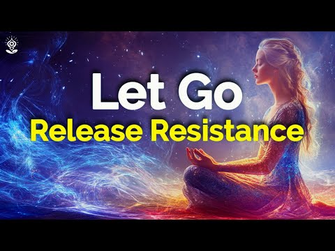 Guided Meditation: Instantly Let Go & Release Resistance. Powerful Guided Meditation & Affirmations