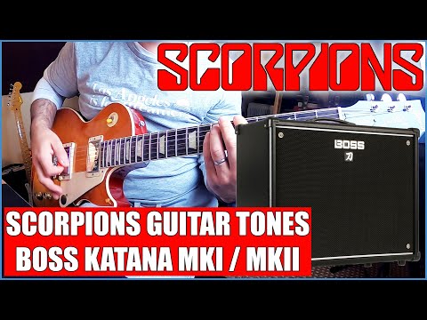 BOSS KATANA MKI / MKII - SCORPIONS GUITAR TONES!!!