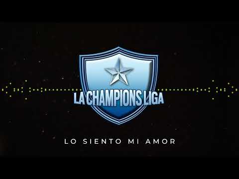Lo Siento Mi Amor - La Champions Liga
