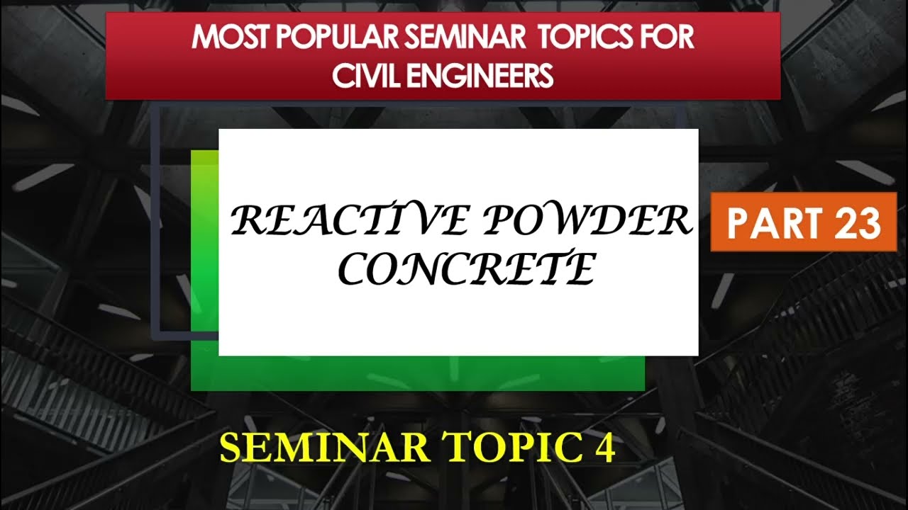 Reactive Powder concrete|constrution|Seminar Topics For Civil Engineers|M.TECH|B.TECH|BE|ME|diploma