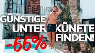 Günstige Unterkünfte finden? Wie ich bis zu 66% weniger bezahle! Günst