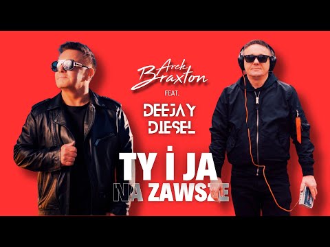 Arek Braxton feat. Deejay Diesel - TY I JA NA ZAWSZE  (Official Video 2k25)