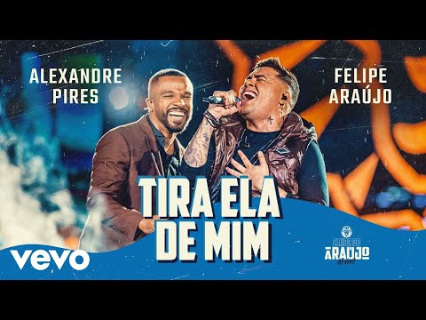 Felipe Araújo - Tira Ela De Mim (Ao Vivo Em Belo Horizonte / 2021) ft. Alexandre Pires