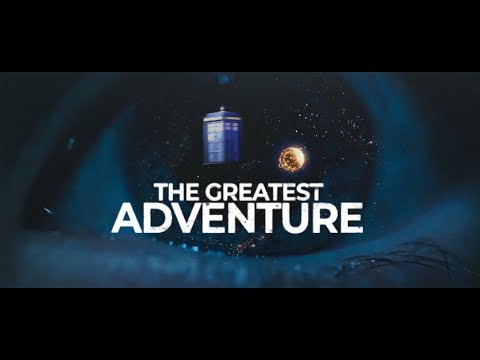 Doctor Who | THE GREATEST ADVENTURE (55th Anniversary)