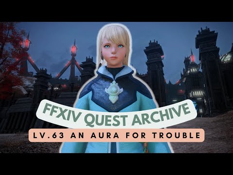 White Mage: Lv.63 An Aura for Trouble // FFXIV Quest Archive