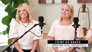 Point of Grace | &#39;Awesome God&#39; (acoustic)