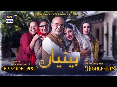 Betiyaan Episode 63 | Highlights | Fatima Effendi & Fahad Sheikh | #ARYDigital