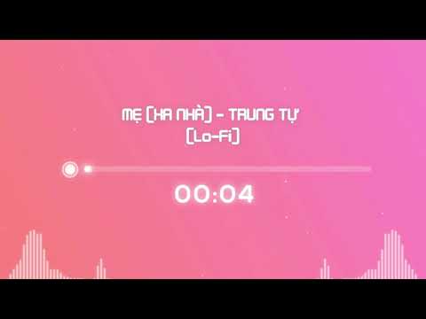 Trung Tự - Mẹ ( Xa Nhà - Lofi Ver ) - ( Lyric Video ) - DEMO
