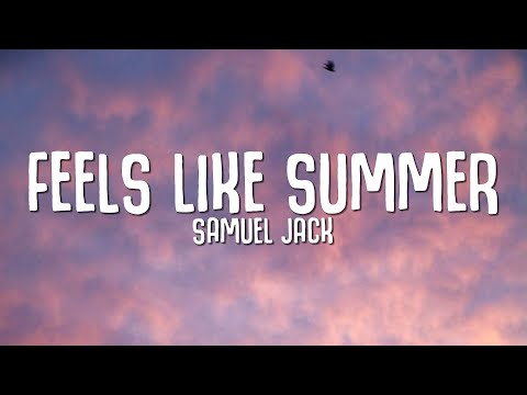 Samuel Jack - Feels Like Summer (Lyrics)
