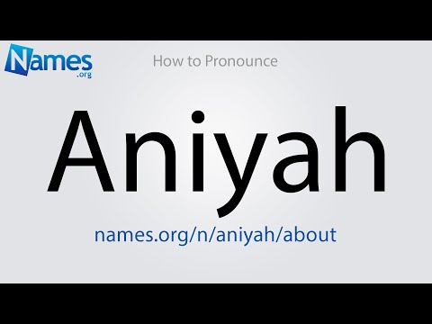 How to Pronounce Aniyah