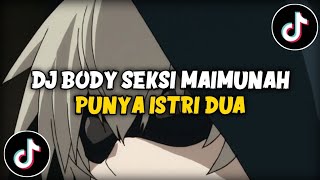 Download lagu DJ Body seksi maimunah punya istri dua | Slow reverb kane!! 🔥🔥 mp3