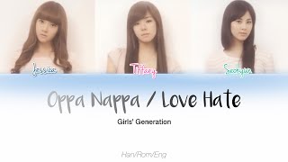 Girls’ Generation SNSD (소녀시대) - Love Hate (Oppa Nappa) [HAN/ROM/ENG Lyrics]