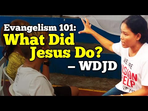 Evangelism 101: What Did Jesus Do? — WDJD