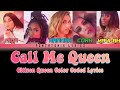 [Color Coded Lyrics] Citizen Queen - Call Me Queen