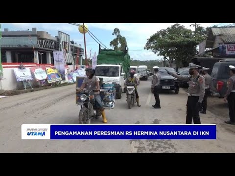 PENGAMANAN PERESMIAN RS HERMINA NUSANTARA DI IKN