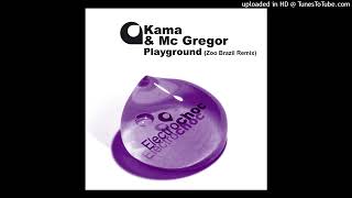 Kama & Mac Gregor - Playground (Original Mix)