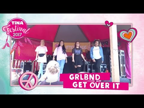GRLBND - Get over it | Tina Festival 2017